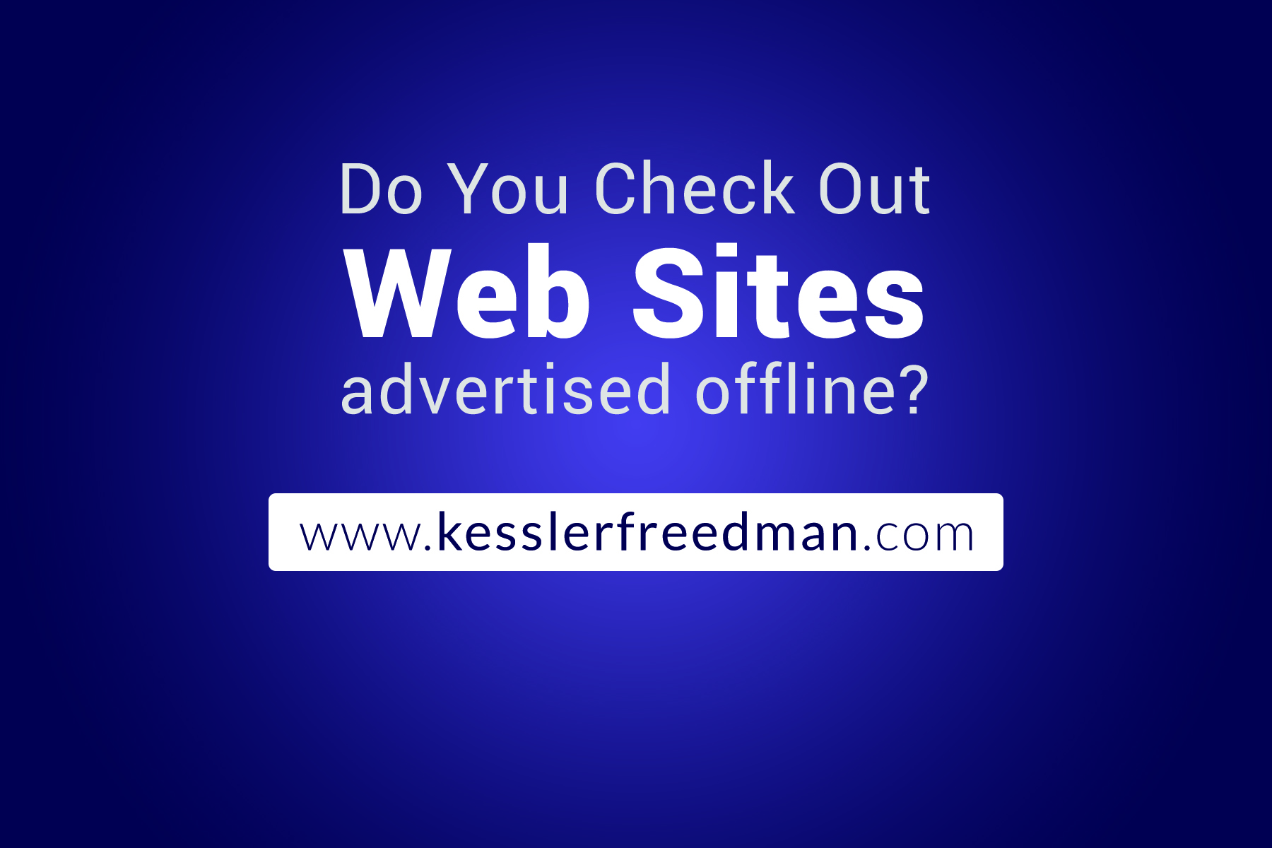 Do You Check Out Web Sites Advertised Offline?